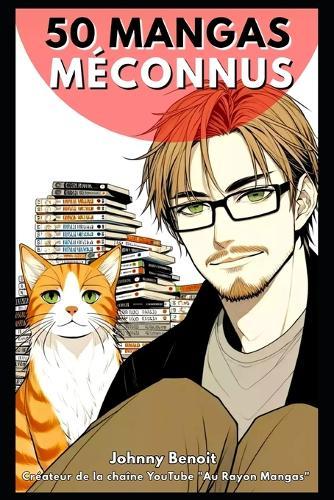 50 mangas méconnus: Déconstruire les préjugés sur la BD japonaise