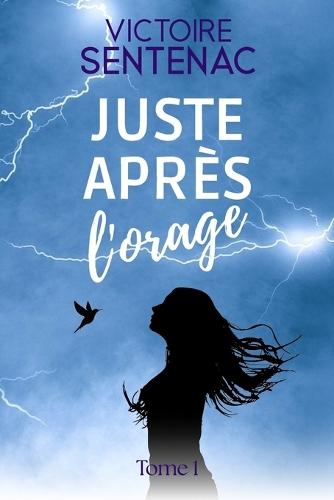 Juste après l'orage: Une magnifique histoire de résilience