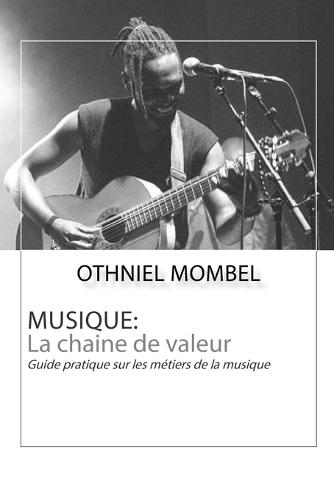 Musique: La chaine de valeur: Guide pratique sur les métiers de la musique