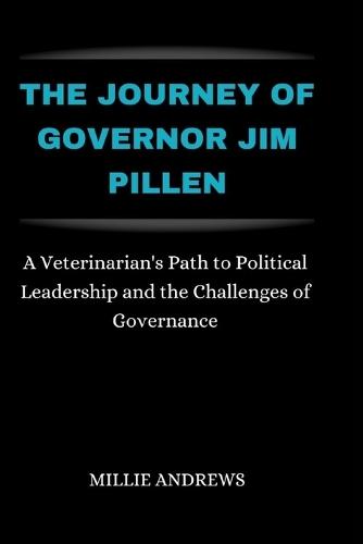 The Journey of Governor Jim Pillen: A Veterinarian's Path to Political Leadership and the Challenges of Governance
