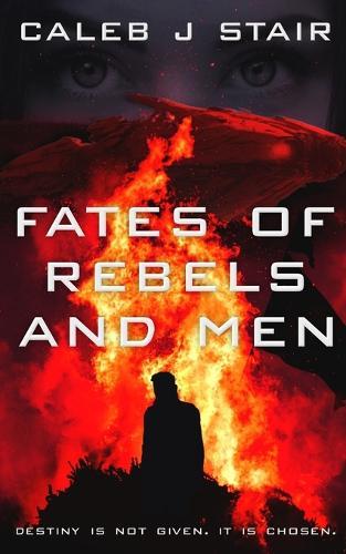 Fates of Rebels and Men