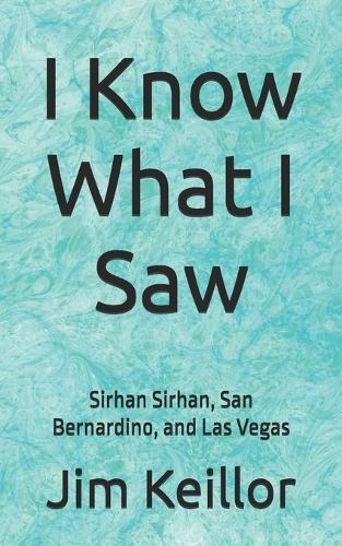 I Know What I Saw: Sirhan Sirhan, San Bernardino, and Las Vegas