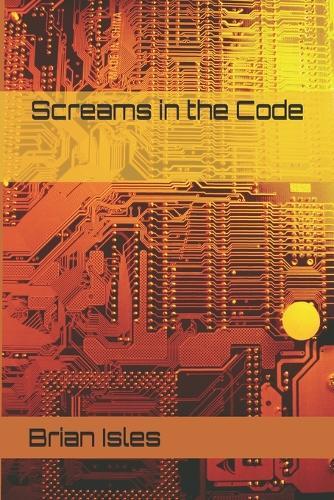 Screams in the Code
