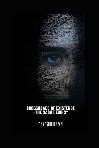 Cross Roads of Existence: The Saga Begins