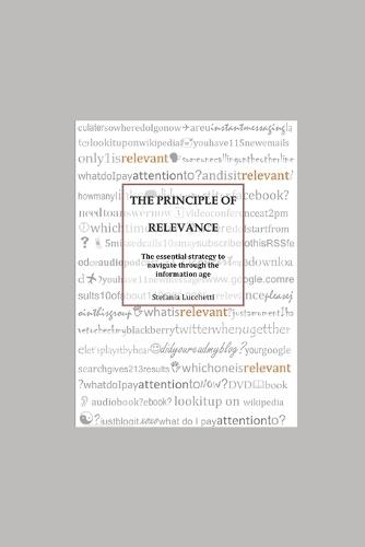 The Principle of Relevance: The Essential Strategy to Navigate Through the Information Age