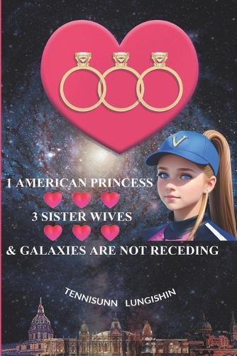 1 American Princess, 3 Sister Wives and Galaxies Are Not Receding