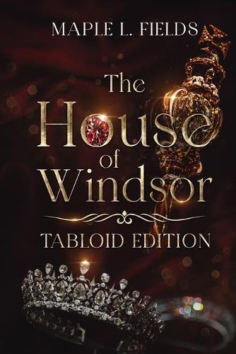 The House of Windsor: Tabloid Edition