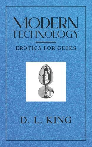 Modern Technology: Erotica for Geeks
