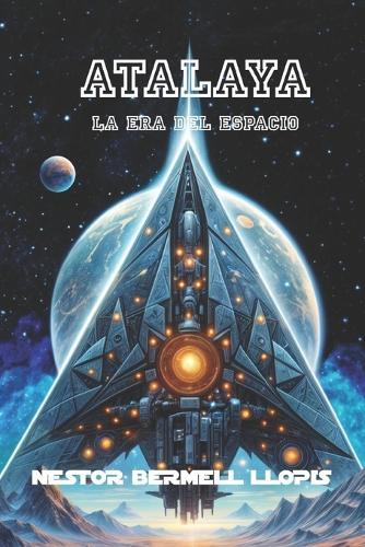 Atalaya: La Era del Espacio. (Novela de Ciencia Ficción)
