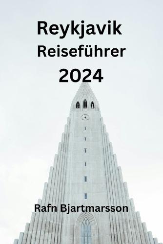 Reykjavik Reisef�hrer 2024