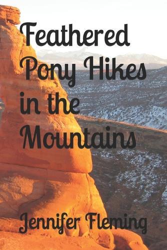Feathered Pony Hikes in the Mountains