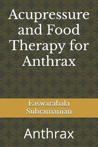 Acupressure and Food Therapy for Anthrax: Anthrax