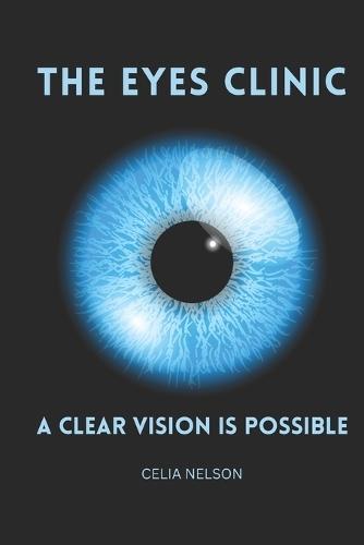 The Eyes Clinic: A Clear Vision Is Possible