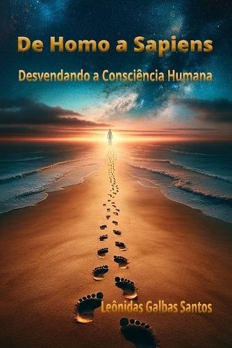 De Homo a Sapiens: Desvendando a Consci�ncia Humana
