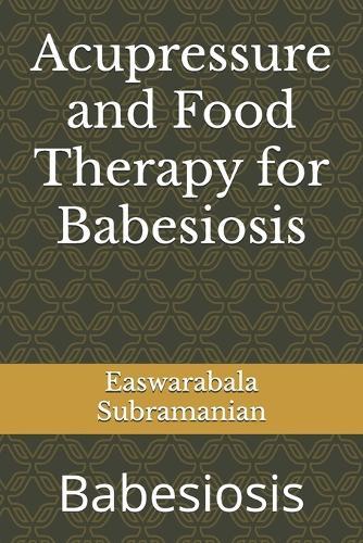 Acupressure and Food Therapy for Babesiosis: Babesiosis