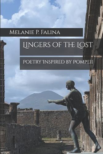 Lingers of the Lost: Poetry Inspired by Pompeii