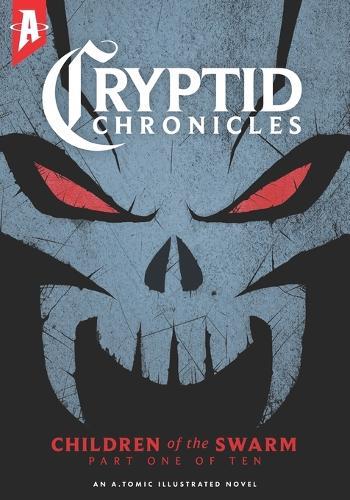 Cryptid Chronicles: Children of the Swarm - Part One of Ten