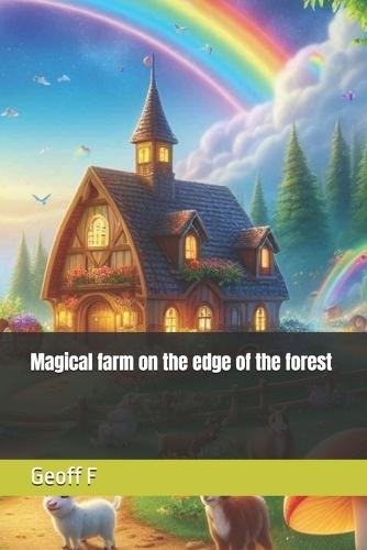 Magical farm on the edge of the forest