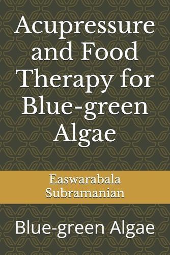 Acupressure and Food Therapy for Blue-green Algae: Blue-green Algae