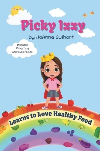 Picky Izzy: Learns to Love Healthy Food