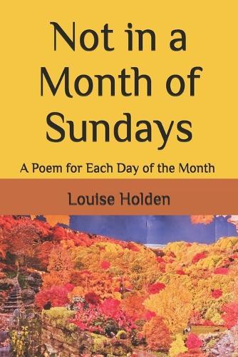 Not in a Month of Sundays: A Poem for Each Day of the Month