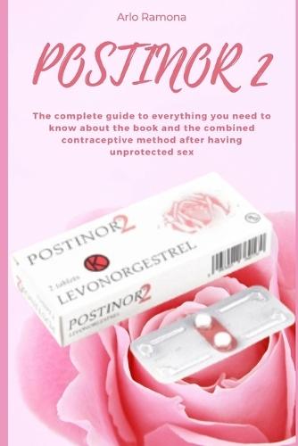 Postinor 2: The complete guide to everything you need to know about the book and the combined contraceptive method after having unprotected sex