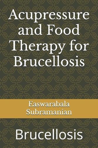 Acupressure and Food Therapy for Brucellosis: Brucellosis