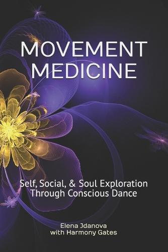 Movement Medicine: Self, Social, & Soul Exploration Through Conscious Dance