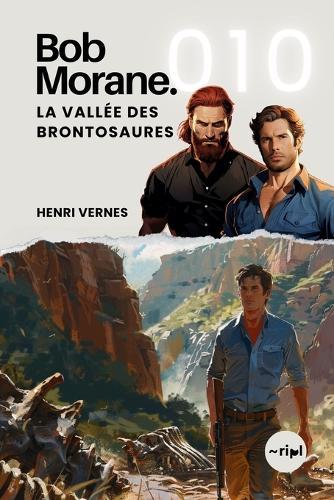 Bob Morane - La Vallée des Brontosaures: Tome 010