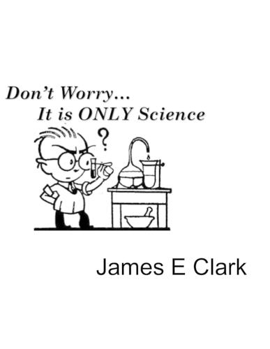 Don't Worry It's Only Science