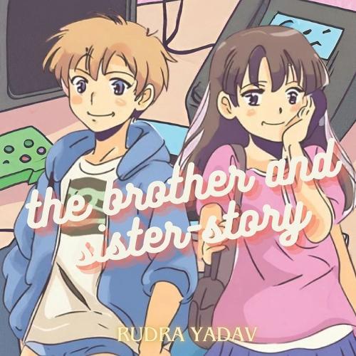 The brother and sister - story: a story of a champion gamer and the queen of kingdom of toys