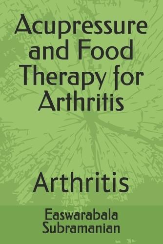Acupressure and Food Therapy for Arthritis: Arthritis
