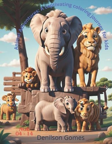 Animal Adventures: A Whimsical Coloring Journey for Kids: A Whimsical Coloring Journey for Kids