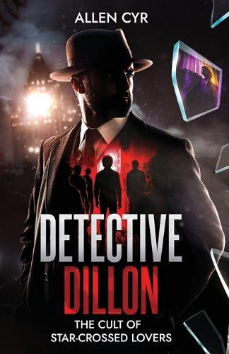 Detective Dillon: The Cult of Star-Crossed Lovers