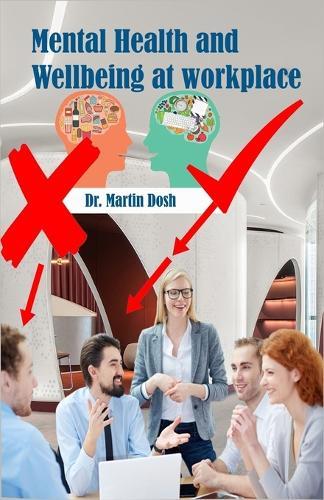 Mental Health and Wellbeing at workplace: Promoting mental well-being among colleagues and employees