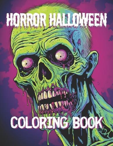 halloween horror coloring book for adults: Embark on a Spooky Halloween Journey 40 Pages of Creepy Creatures Await in this Horror Coloring Adventure Zombies, and More for Men and Women to Color