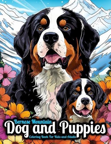 Bernese Mountain Dog and Puppies: Coloring Book for Kids and Adults