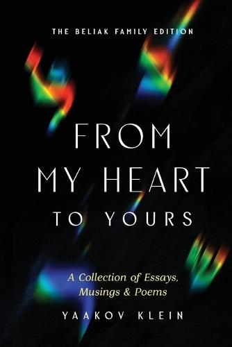 From My Heart To Yours (Vol. 1): Essays, Musings, and Poems