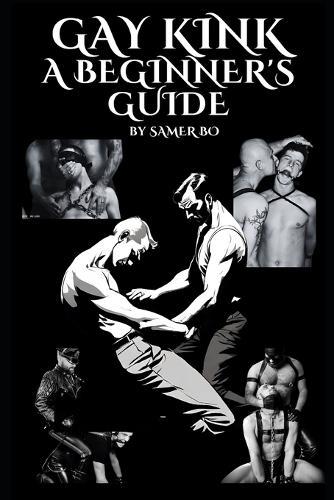 Gay Kink: A Beginner's Guide
