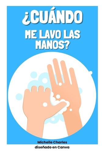 ¿Cuándo me lavo las manos?