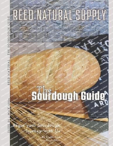 The Sourdough Guide: Reed Natural Supply-The Sourdough Guide