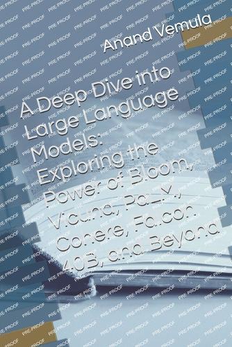 A Deep Dive into Large Language Models: Exploring the Power of Bloom, Vicuna, PaLM, Cohere, Falcon 40B, and Beyond