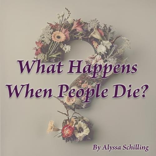 What Happens When People Die?