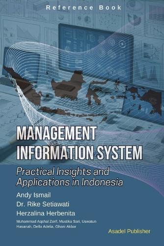 Management Information Systems: Practical Insights and Applications in Indonesia