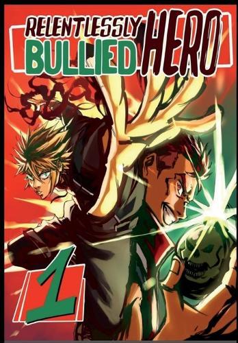 Relentlessly Bullied Hero #1: Oddball Hero