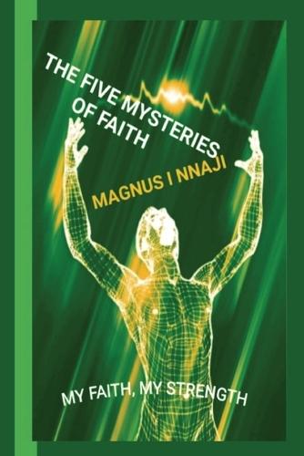 The Five Mysteries of Faith: My Faith, My Strength.