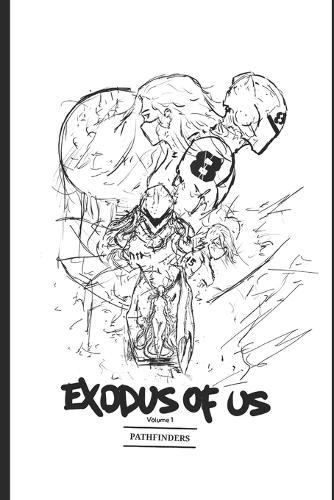 Exodus of Us: Vol.1 Pathfinders