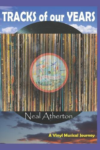 Tracks of our Years: A Vinyl Musical Journey Through the Past