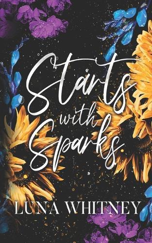 Starts with Sparks: A Steamy, Second Chance Romance