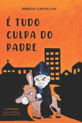� Tudo Culpa Do Padre!
